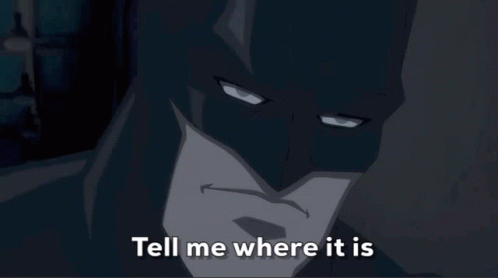A Cartoon Of Batman Asking Where It Is GIF