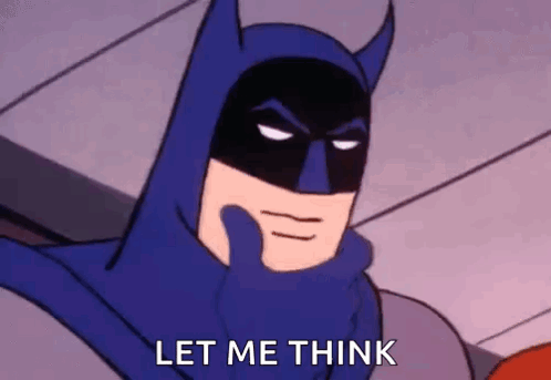 A Cartoon Of Batman Holding His Hand To His Chin And Saying Let Me Think . GIF