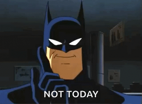 A Cartoon Of Batman Talking On A Cell Phone With The Words Not Today Below Him GIF