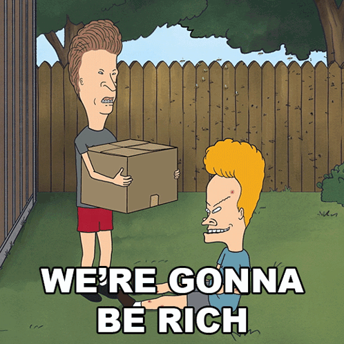 A Cartoon Of Beavis And Butthead With The Words We 'Re Gonna Be Rich Below Them GIF