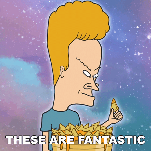 A Cartoon Of Beavis Eating A Bucket Of Nachos With The Words " These Are Fantastic " Above Him GIF