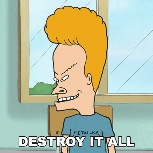 A Cartoon Of Beavis From Beavis And Butthead Says " Destroy It All " GIF