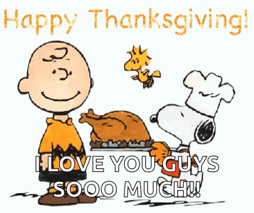 A Cartoon Of Charlie Brown And Snoopy Holding A Turkey With The Words Happy Thanksgiving I Love You Guys Sooo Much GIF