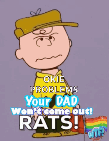 A Cartoon Of Charlie Brown Says Okie Problems Your Dad Won T Come Out Rats GIF
