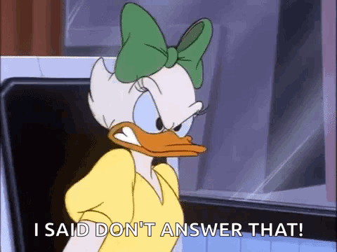 A Cartoon Of Daisy Duck Saying I Said Do N't Answer That GIF