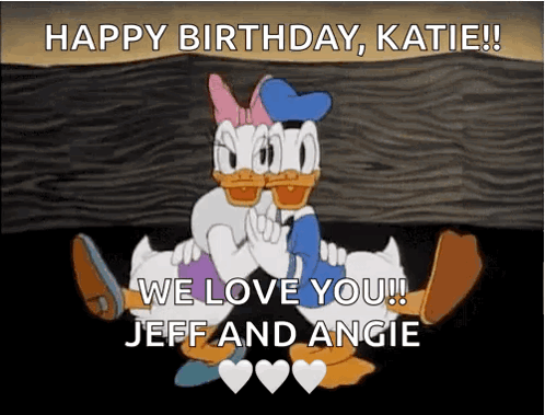 A Cartoon Of Donald Duck And Daisy Duck Hugging With The Words Happy Birthday Katie We Love You Jeff And Angie GIF
