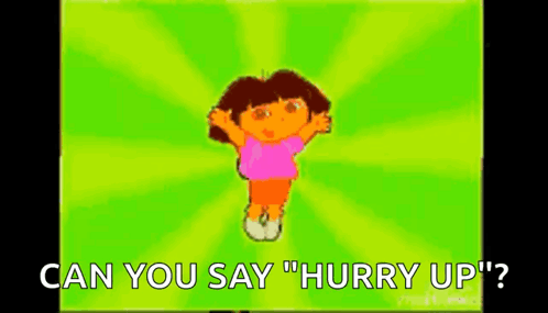 A Cartoon Of Dora The Explorer Dancing With The Words Can You Say " Hurry Up " Below Her GIF