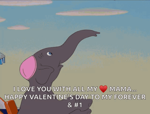 A Cartoon Of Dumbo Holding A Baby Elephant With The Caption I Love You With All My Mama GIF
