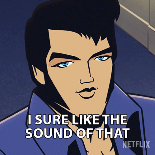 A Cartoon Of Elvis Presley Says I Sure Like The Sound Of That Netflix GIF