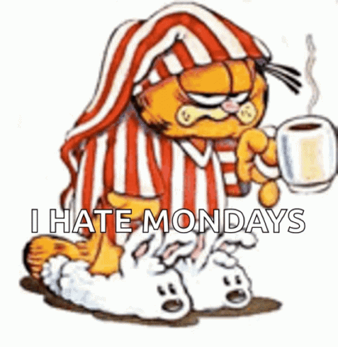 A Cartoon Of Garfield Holding A Cup Of Coffee With The Words I Hate Mondays Above Him GIF