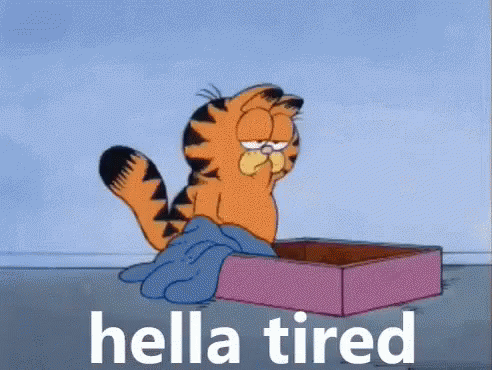 A Cartoon Of Garfield Laying In A Box With The Words Hella Tired Below Him . GIF