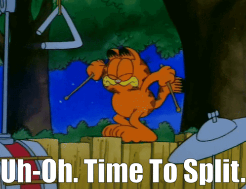 A Cartoon Of Garfield With The Words Uh-Oh Time To Split Below Him GIF