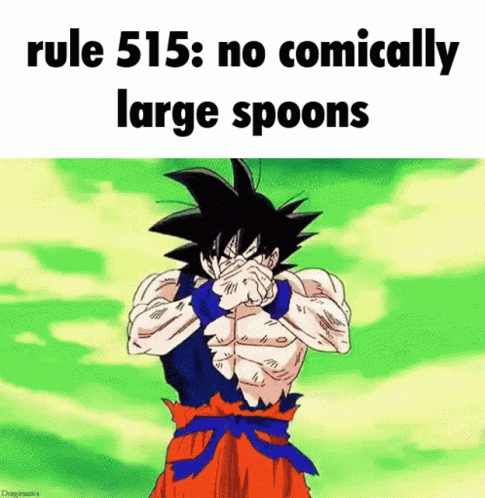 A Cartoon Of Goku Covering His Face With His Hands And The Words Rule 515 No Comically Large Spoons GIF