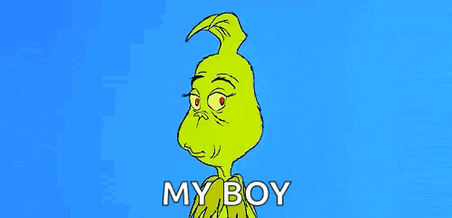 A Cartoon Of Grinch With A Blue Background And The Words `` My Boy '' . GIF