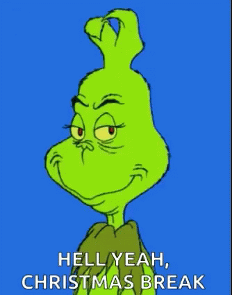 A Cartoon Of Grinch With The Words `` Hell Yeah , Christmas Break '' Written On It . GIF
