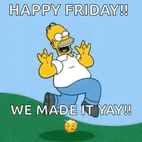 A Cartoon Of Homer Simpson Running On A Hill With The Words Happy Friday We Made It Yay ! GIF