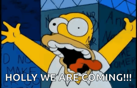 A Cartoon Of Homer Simpson With His Arms Outstretched Says Holly We Are Coming !!! GIF