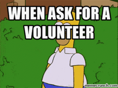 A Cartoon Of Homer Simpson With The Caption " When Ask For A Volunteer " GIF