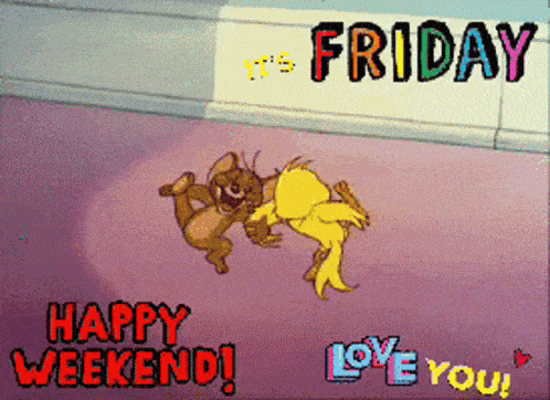 A Cartoon Of Jerry And Tweety Saying " Happy Weekend " GIF