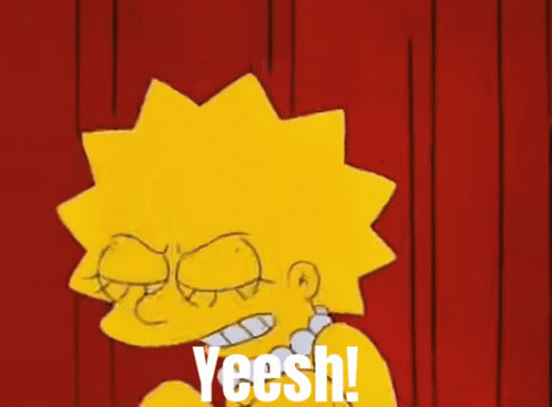 A Cartoon Of Lisa Simpson With The Words Yeesh Written On The Bottom GIF