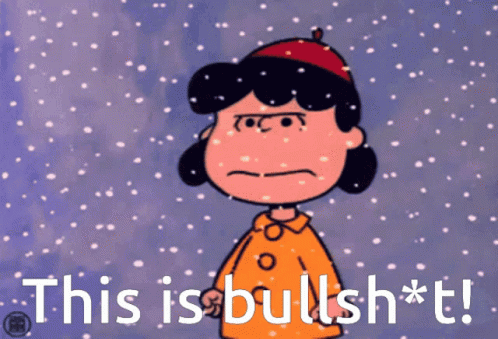 A Cartoon Of Lucy From Peanuts Says " This Is Bullsh * T " GIF