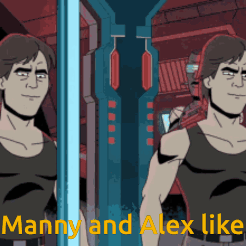 A Cartoon Of Manny And Alex Standing Next To Each Other With The Caption " Manny And Alex Like " GIF