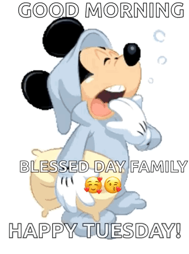 A Cartoon Of Mickey Mouse With The Words Good Morning Blessed Day Family Happy Tuesday GIF