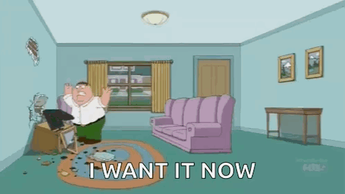 A Cartoon Of Peter Griffin In A Living Room With The Words `` I Want It Now '' Written In The Corner . GIF