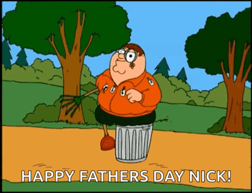 A Cartoon Of Peter Griffin Standing In A Trash Can With The Words Happy Fathers Day Nick Below Him GIF