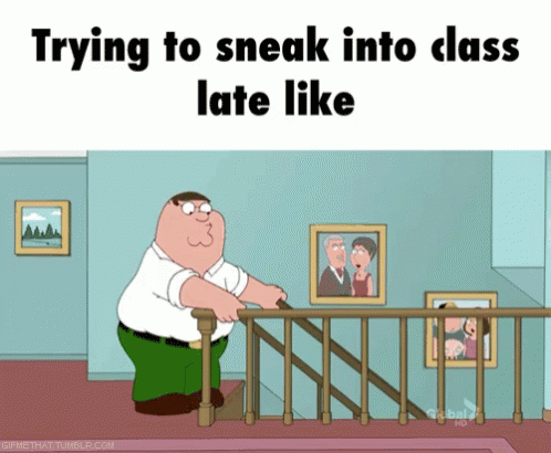 A Cartoon Of Peter Griffin Walking Down Stairs With The Caption Trying To Sneak Into Class Late Like GIF