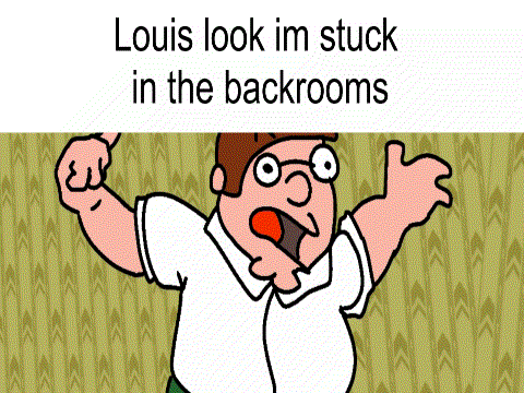 A Cartoon Of Peter Griffin With The Words Louis Look Im Stuck In The Backrooms Below Him GIF