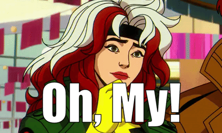 A Cartoon Of Rogue Says " Oh My " In White Letters GIF