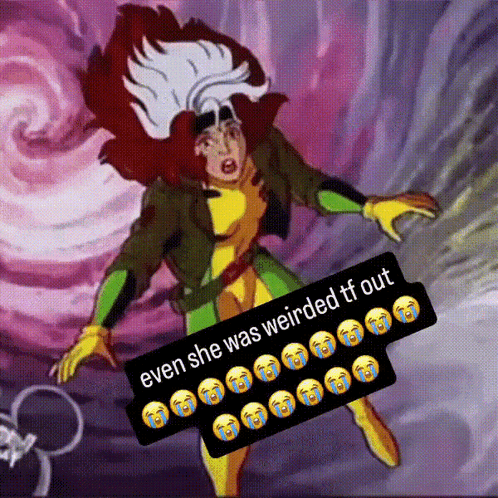 A Cartoon Of Rogue With A Caption That Says " Even She Was Weirded Ff Out " GIF