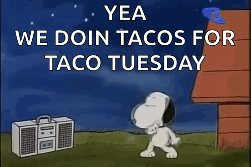 A Cartoon Of Snoopy Dancing Next To A Boombox With The Words Yea We Doin Tacos For Taco Tuesday GIF