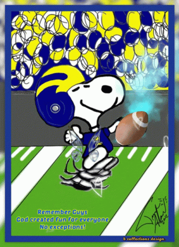 a cartoon of snoopy holding a football with the words remember guys god created fun for everyone no exceptions on the bo