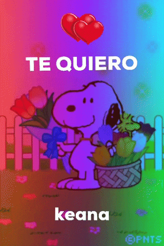 A Cartoon Of Snoopy Holding Flowers With The Words Te Quiero Keana Above Him GIF