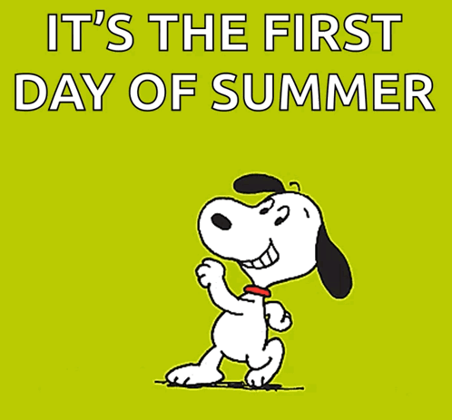 A Cartoon Of Snoopy With The Words It 'S The First Day Of Summer GIF