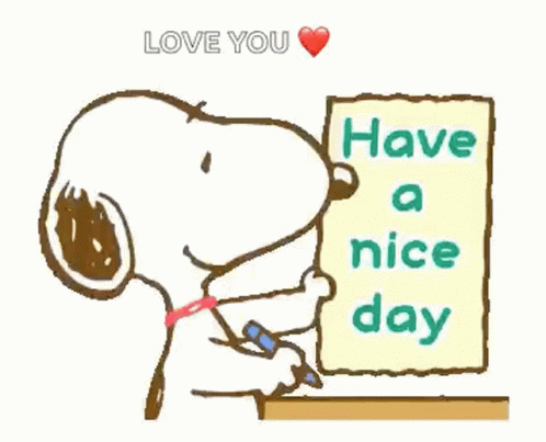 A Cartoon Of Snoopy Writing On A Piece Of Paper That Says " Have A Nice Day " GIF
