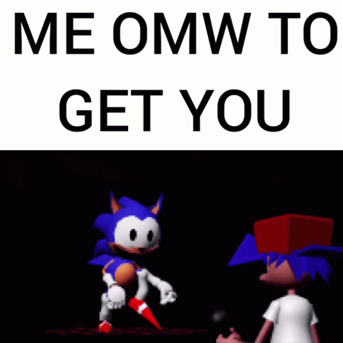 A Cartoon Of Sonic The Hedgehog Standing Next To A Boy With The Words Me Omw To Get You GIF