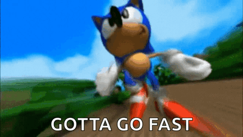 A Cartoon Of Sonic The Hedgehog With The Words Gotta Go Fast Behind Him GIF