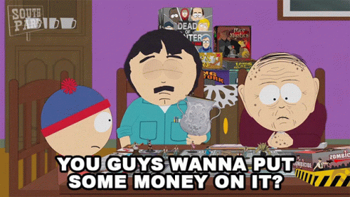 a cartoon of south park characters sitting at a table with the words you guys wanna put some money on it below them