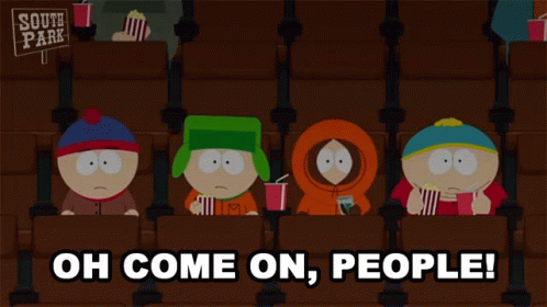 A Cartoon Of South Park Characters Sitting In A Theater Says Oh Come On People GIF