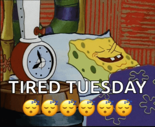 A Cartoon Of Spongebob And A Clock With The Words Tired Tuesday GIF