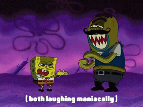 A Cartoon Of Spongebob And A Monster With The Words " Both Laughing Maniacally " On The Bottom GIF