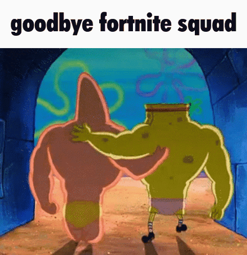 A Cartoon Of Spongebob And Patrick Hugging With The Words Goodbye Fortnite Squad Above Them GIF