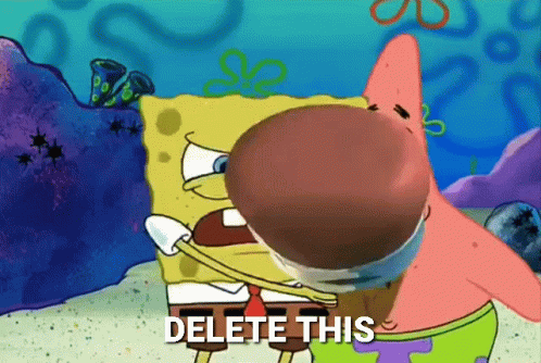 A Cartoon Of Spongebob And Patrick That Says Delete This On The Bottom GIF