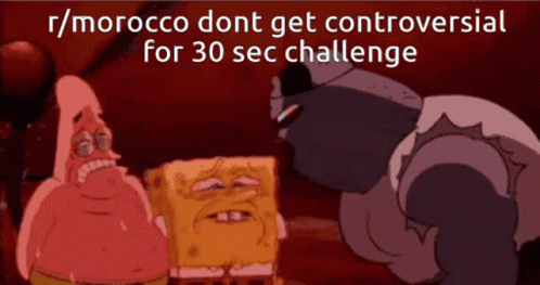 A Cartoon Of Spongebob And Patrick That Says R/morocco Dont Get Controversial For 30 Sec Challenge GIF