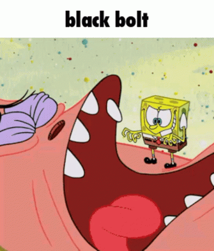 A Cartoon Of Spongebob And Patrick With The Words Black Bolt Below Them GIF