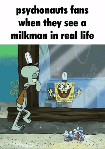 A Cartoon Of Spongebob And Squidward With The Caption Psychonauts Fans When They See A Milkman In Real Life GIF