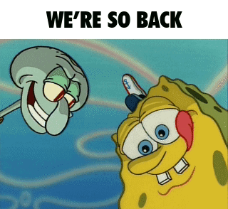 A Cartoon Of Spongebob And Squidward With The Words We 'Re So Back GIF